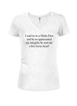 I said no to a Mafia Don and he so appreciated my integrity Juniors V Neck T-Shirt