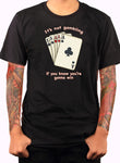 It's Not Gambling If You Know You're Gonna Win T-Shirt