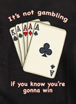 It's Not Gambling If You Know You're Gonna Win Kids T-Shirt