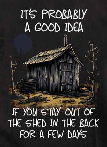 It's a good idea to stay out of the shed Kids T-Shirt