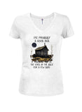 It's a good idea to stay out of the shed Juniors V Neck T-Shirt