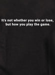 It’s not whether you win or lose Kids T-Shirt