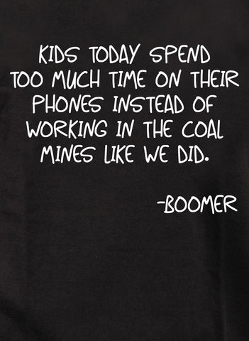 Kids today spend too much time on their phones T-Shirt