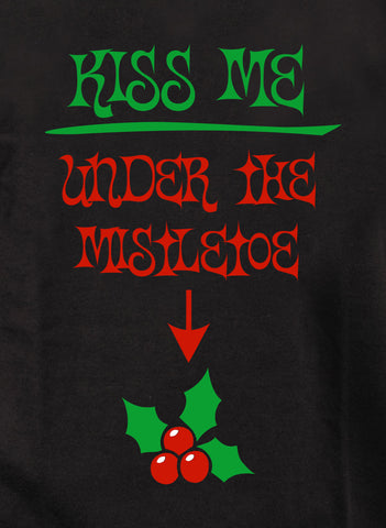 Kiss Me Under the Mistletoe Kids T-Shirt