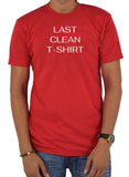 Last Clean T-Shirt T-Shirt