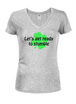 Let’s get ready to stumble Juniors V Neck T-Shirt
