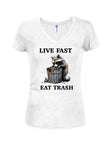 Live Fast Eat Trash Juniors V Neck T-Shirt