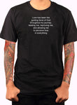 Love has been the guiding force of God T-Shirt