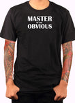 Master of the Obvious T-Shirt