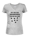 My Ducks/Your Ducks Juniors V Neck T-Shirt