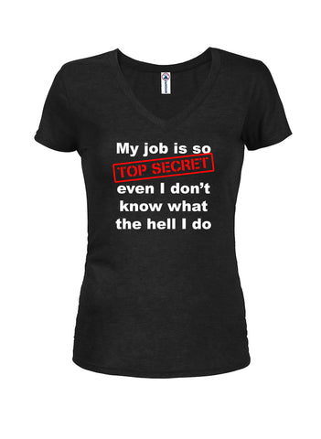 My Job is So Top Secret Juniors V Neck T-Shirt
