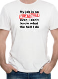 My Job is So Top Secret T-Shirt