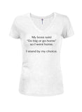 My boss said Go big or go home so I went home Juniors V Neck T-Shirt