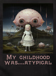 My childhood was...atypical Kids T-Shirt