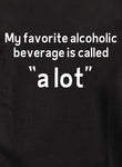 Ma boisson alcoolisée préférée s'appelle "beaucoup" T-Shirt