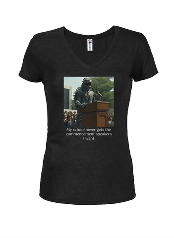 My school never gets the commencement speakers I want Juniors V Neck T-Shirt