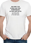 No One Can Ever Call You Worthless If You Got Guts T-Shirt