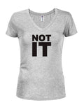 Not It Juniors V Neck T-Shirt