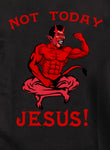 Not Today, Jesus Kids T-Shirt