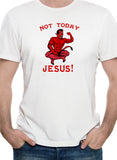 Not Today, Jesus T-Shirt