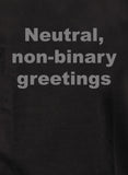 T-shirt Salutations neutres et non binaires