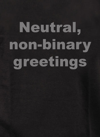Neutral,  non-binary greetings Kids T-Shirt