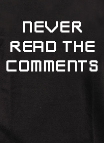 Never Read The Comments Kids T-Shirt