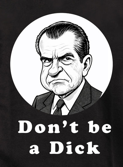 Nixon Don’t be a Dick T-Shirt