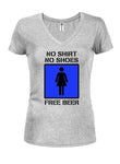 No Shirt No Shoes Free Beer Juniors V Neck T-Shirt