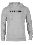 Ok Weirdo T-Shirt