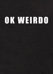 Ok Weirdo Kids T-Shirt