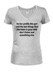 On her profile this girl said the two things that she hates Juniors V Neck T-Shirt