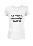 On her profile this girl said the two things that she hates Juniors V Neck T-Shirt