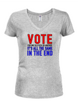Vote for One Old Fuck or Another Juniors V Neck T-Shirt