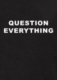 Question Everything T-Shirt