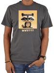 Racoon WHY??? T-Shirt