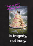 Rain on your wedding day Is tragedy T-Shirt