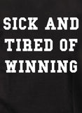 Camiseta enferma y cansada de ganar
