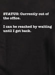 Status Currently out of the office Kids T-Shirt