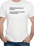 Status Currently out of the office T-Shirt