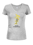Stay Positive Juniors V Neck T-Shirt
