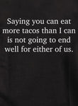 Saying you can eat more tacos than I can Kids T-Shirt