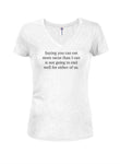 Saying you can eat more tacos than I can Juniors V Neck T-Shirt