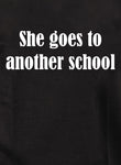 She goes to another school Kids T-Shirt