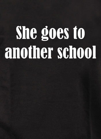 She goes to another school Kids T-Shirt