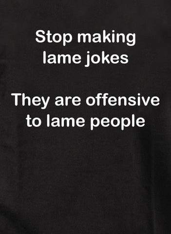 Stop making lame jokes Kids T-Shirt