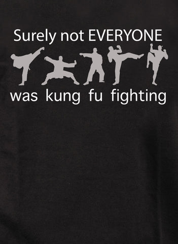 Surely not EVERYONE was Kung Fu Fighting Graphic T-Shirt