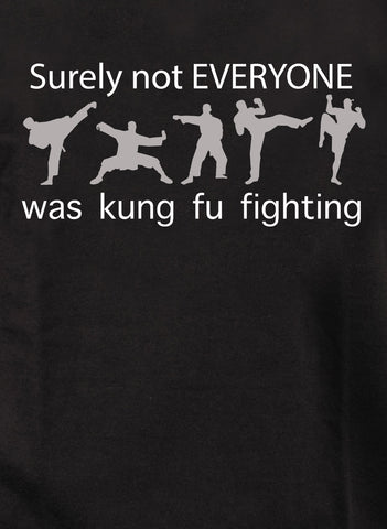 Surely not EVERYONE was Kung Fu Fighting Graphic Kids T-Shirt