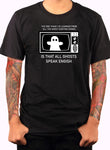 The One Thing I've Learned From All The Ghost Hunting Shows T-Shirt