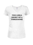 Two Girls Short of A Threesome Juniors V Neck T-Shirt